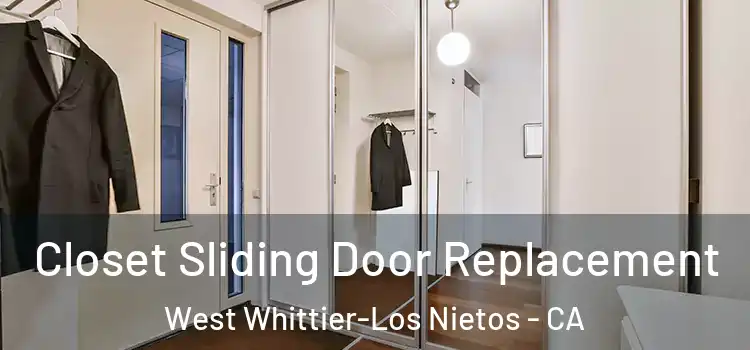 Closet Sliding Door Replacement West Whittier-Los Nietos - CA