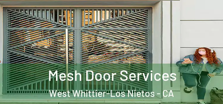  Mesh Door Services West Whittier-Los Nietos - CA