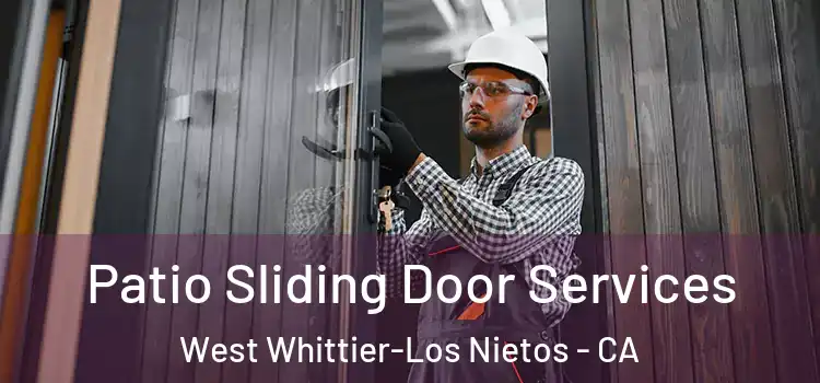 Patio Sliding Door Services West Whittier-Los Nietos - CA